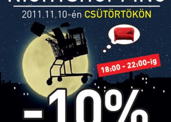 Éjszakai vásárlás november 10-én 18.00-tól 22.00-ig a kikában - 10{7a9b54befd6d0e48cb4dcf0fff9bdce563de01664346d71632cf00937e34b5ac} kedvezmény minden vásárlásra!